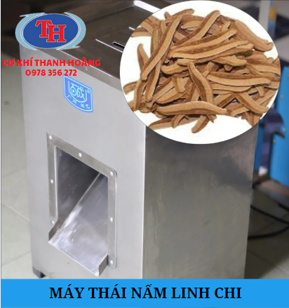 MÁY THÁI NẤM LINH CHI